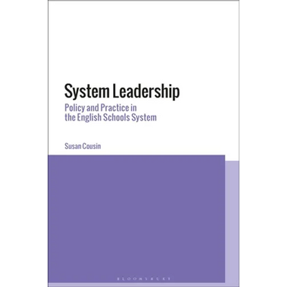 System Leadership: Policy and Practice in the English Schools System - Paperback