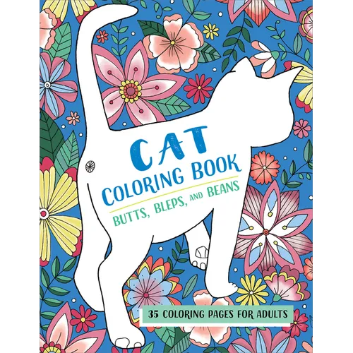 Butts, Bleps, and Beans Cat Coloring Book: 35 Coloring Pages for Adults - Paperback