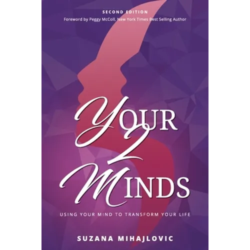 Your2Minds: Using Your Mind to Transform Your Life - Paperback