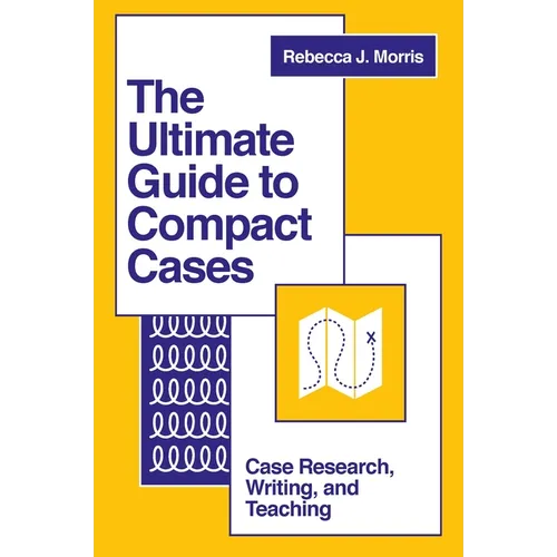 The Ultimate Guide to Compact Cases: Case Research, Writing, and Teaching - Paperback