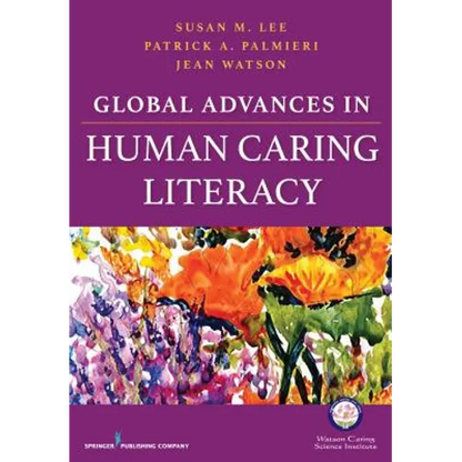 Global Advances in Human Caring Literacy - Paperback