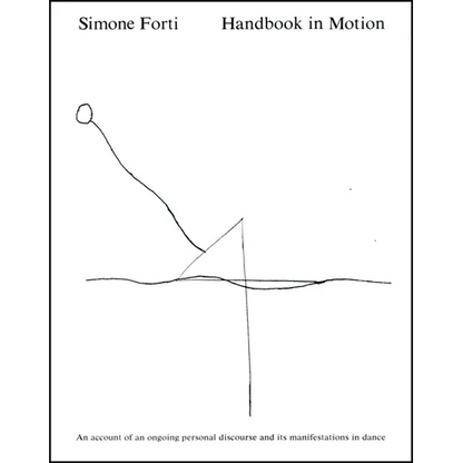 Handbook in Motion: An Account of an Ongoing Personal Discourse and Its Manifestations in Dance - Paperback