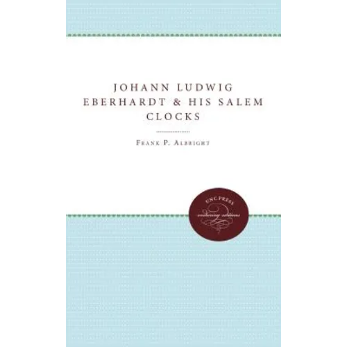 Johann Ludwig Eberhardt and His Salem Clocks - Paperback