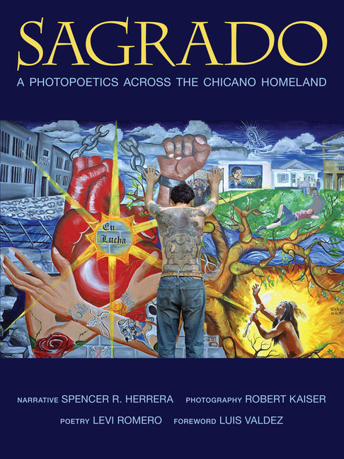 Sagrado: A Photopoetics Across the Chicano Homeland - Paperback