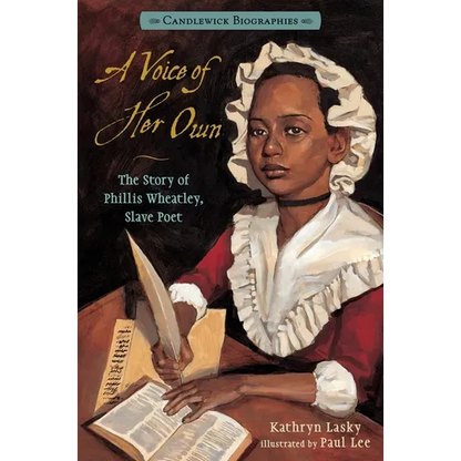 A Voice of Her Own: The Story of Phillis Wheatley, Slave Poet: Candlewick Biographies - Paperback