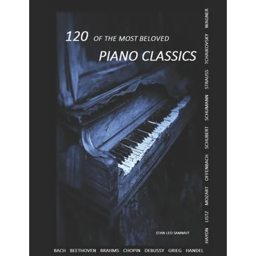 120 Of The Most Beloved Piano Classics - Paperback