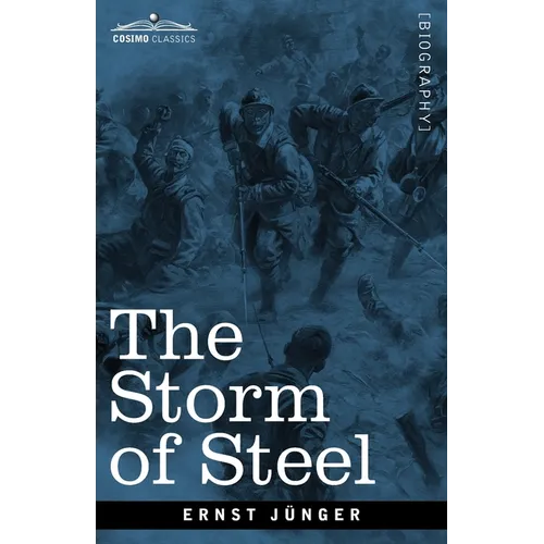 The Storm of Steel: From the Diary of a German Storm-Troop Officer on the Western Front - Paperback