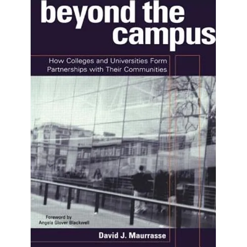 Beyond the Campus: How Colleges and Universities Form Partnerships with their Communities - Paperback