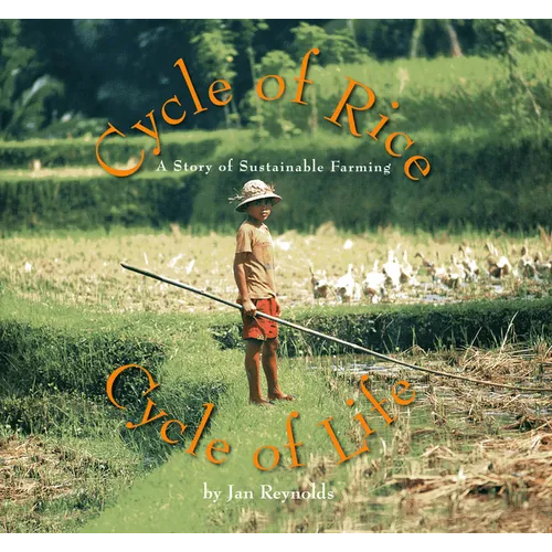 Cycle of Rice, Cycle of Life: A Story of Sustainable Farming - Paperback