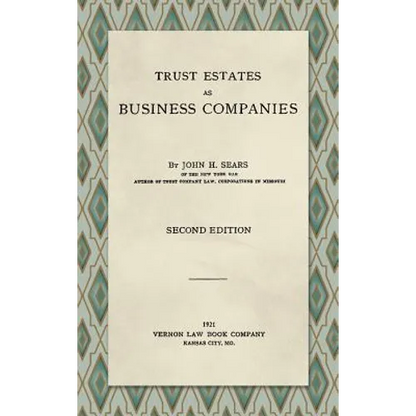 Trust Estates as Business Companies. Second Edition (1921) - Hardcover