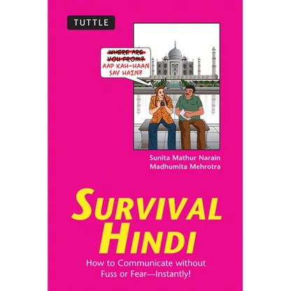 Survival Hindi: How to Communicate Without Fuss or Fear - Instantly! (Hindi Phrasebook & Dictionary) - Paperback
