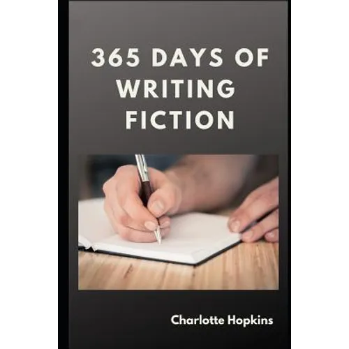 365 Days of Writing Fiction - Paperback
