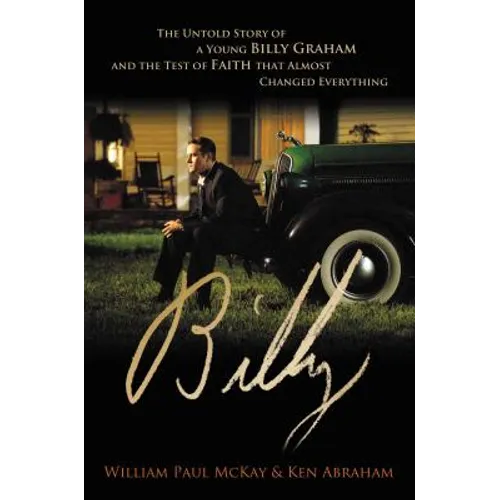 Billy: The Untold Story of a Young Billy Graham and the Test of Faith That Almost Changed Everything - Paperback