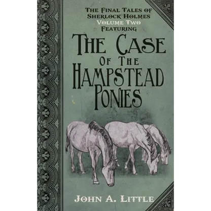 The Final Tales of Sherlock Holmes - Volume 2 - The Hampstead Ponies - Paperback