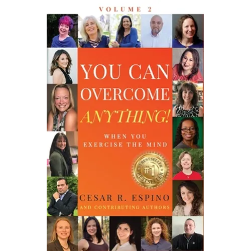 You Can Overcome Anything!: Volume 2 When You Exercise The Mind - Paperback