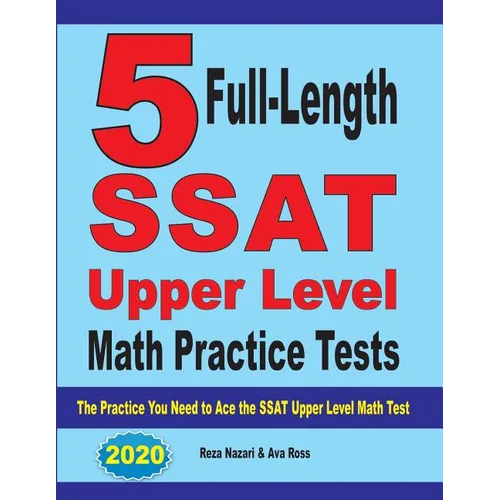 5 Full-Length SSAT Upper Level Math Practice Tests: The Practice You Need to Ace the SSAT Upper Level Math Test - Paperback