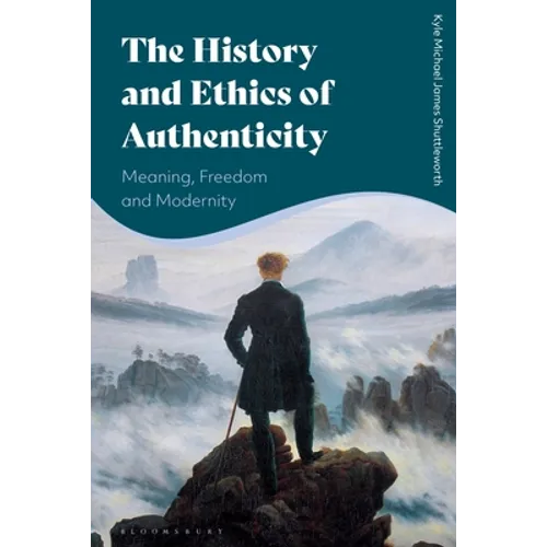 The History and Ethics of Authenticity: Meaning, Freedom, and Modernity - Paperback
