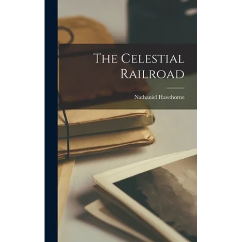 The Celestial Railroad - Hardcover