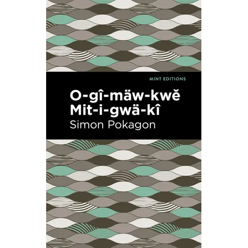 O-Gî-Mäw-Kwě Mit-I-Gwä-Kî - Paperback