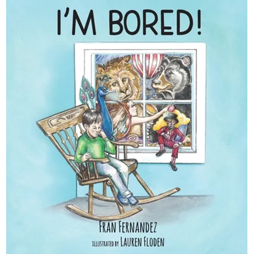 I'm Bored! - Hardcover