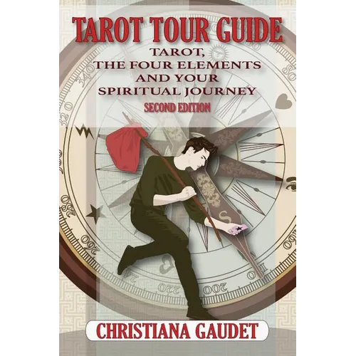 Tarot Tour Guide: Tarot, The Four Elements, and Your Spiritual Journey - Paperback