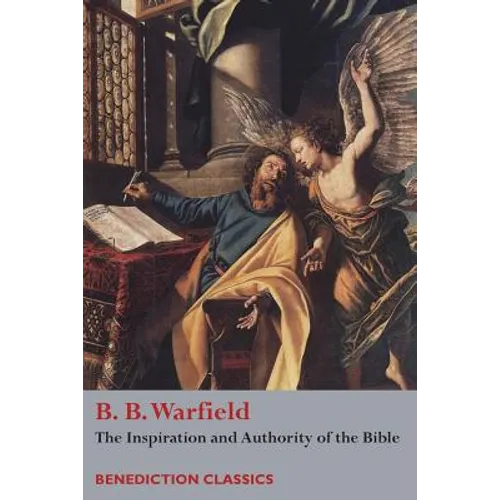 The Inspiration and Authority of Bible - Paperback