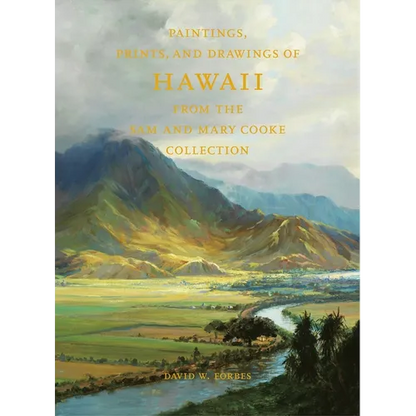 Paintings, Prints, and Drawings of Hawaii from the Sam and Mary Cooke Collection - Hardcover