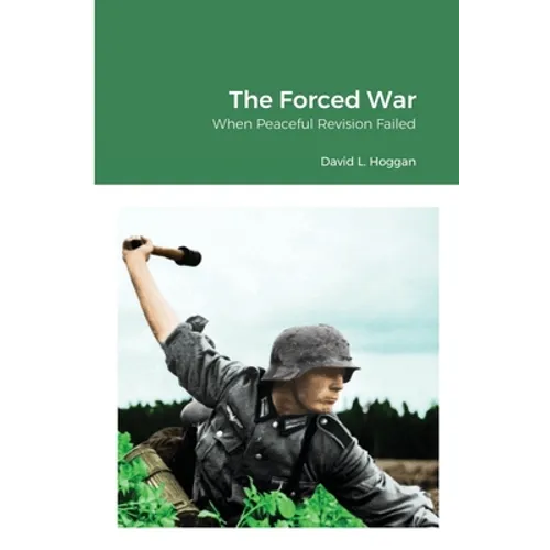 The Forced War: When Peaceful Revision Failed - Paperback