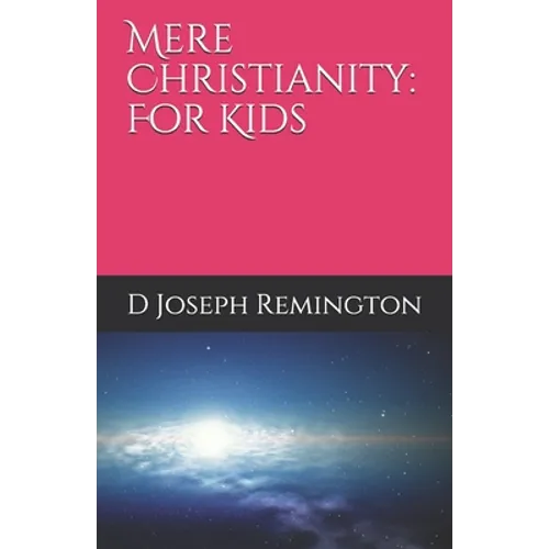 Mere Christianity: For Kids - Paperback