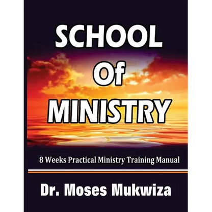 School Of Ministry: 8 Weeks Practical Ministry Training Manual - Paperback