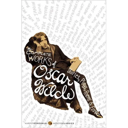 The Complete Works of Oscar Wilde: Stories, Plays, Poems & Essays - Paperback