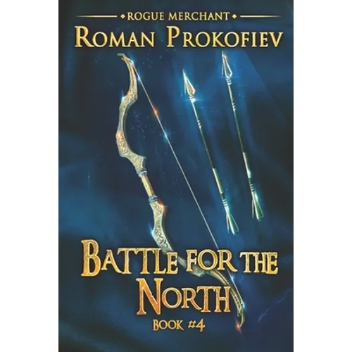 Battle for the North (Rogue Merchant Book #4): LitRPG Series - Paperback