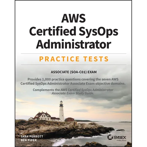 AWS Certified SysOps Administrator Practice Tests: Associate SOA-C01 Exam - Paperback