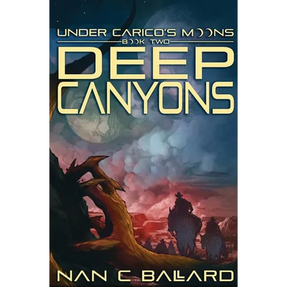 Deep Canyons: Under Carico's Moons: Book Two - Paperback