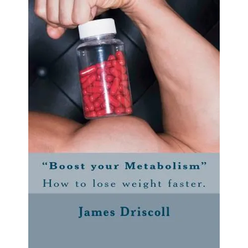 "Boost your Metabolism": How to lose weight faster. - Paperback