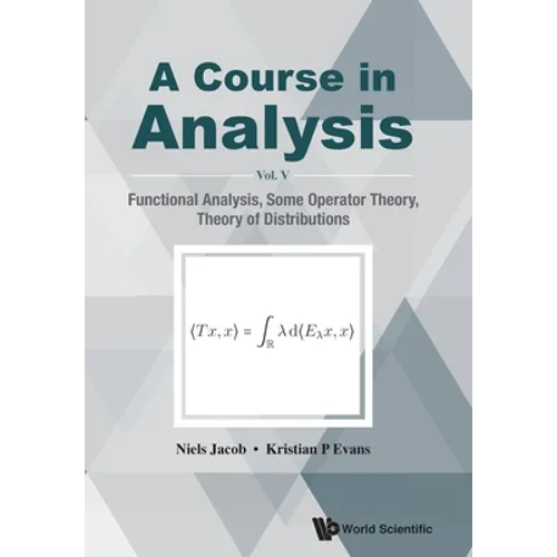 Course in Analysis, a (V5): A - Vol V: Functional Analysis - Paperback