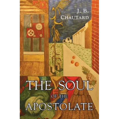 The Soul of The Apostolate - Paperback