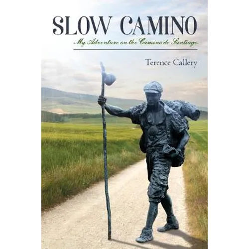 Slow Camino: My Adventure on the Camino de Santiago - Paperback
