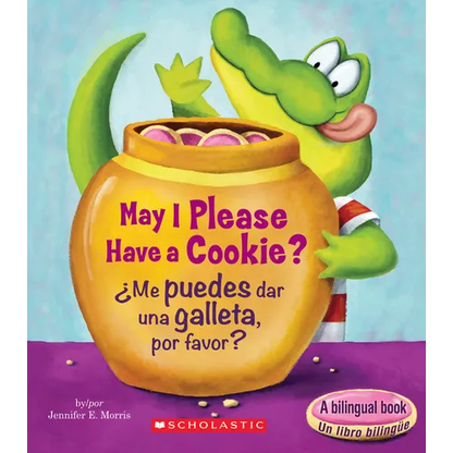 May I Please Have a Cookie? /¿Me Puedes Dar Una Galleta, Por Favor? (Scholastic Bilingual) - Board Book