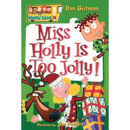 My Weird School #14: Miss Holly Is Too Jolly!: A Christmas Holiday Book for Kids - Paperback