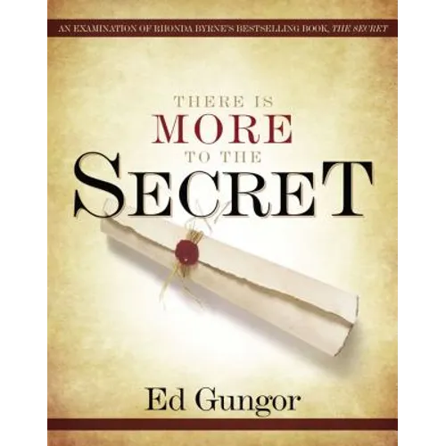 There Is More to the Secret: An Examination of Rhonda Byrne's Bestselling Book 'The Secret' - Paperback