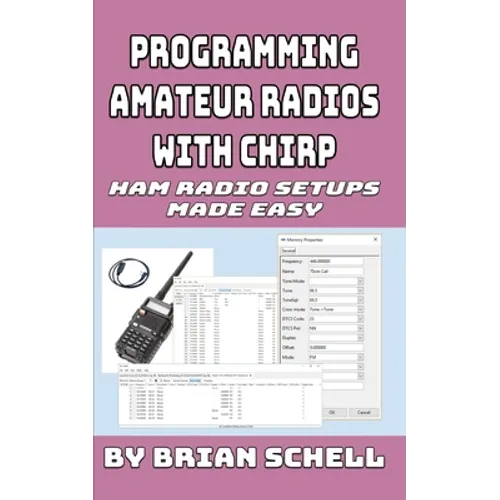 Programming Amateur Radios with CHIRP: Ham Radio Setups Made Easy - Paperback