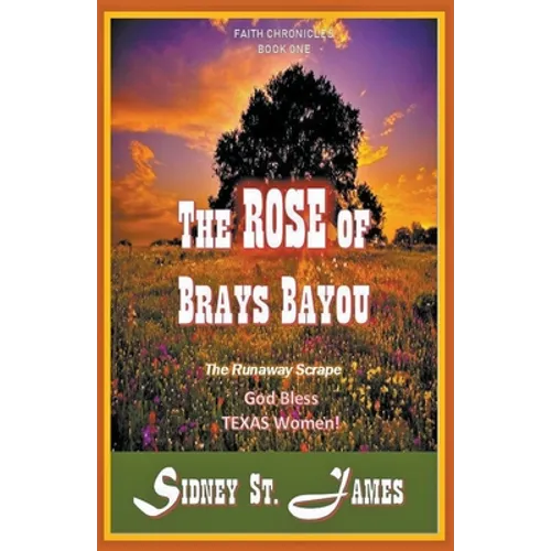 The Rose of Brays Bayou - The Runaway Scrape - Paperback