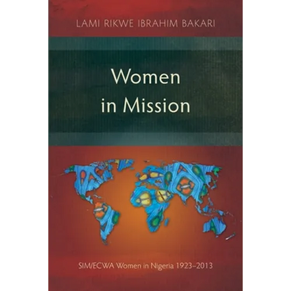 Women in Mission: SIM/ECWA Women in Nigeria 1923-2013 - Paperback