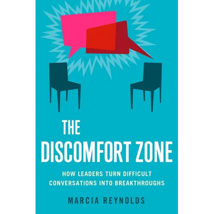 The Discomfort Zone: How Leaders Turn Difficult Conversations Into Breakthroughs - Paperback