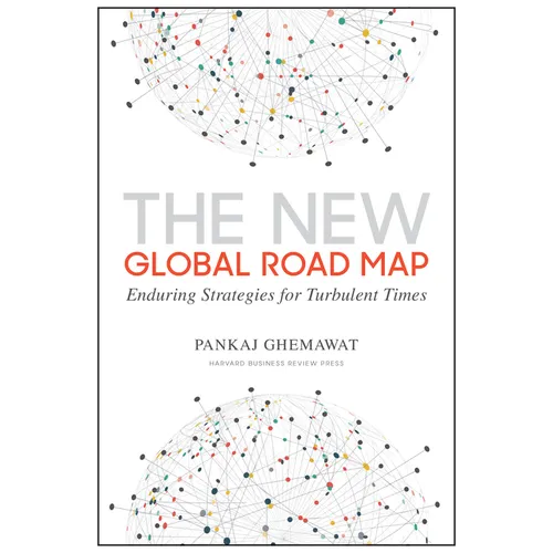 The New Global Road Map: Enduring Strategies for Turbulent Times - Hardcover