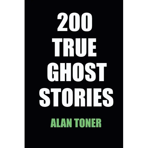 200 True Ghost Stories - Paperback