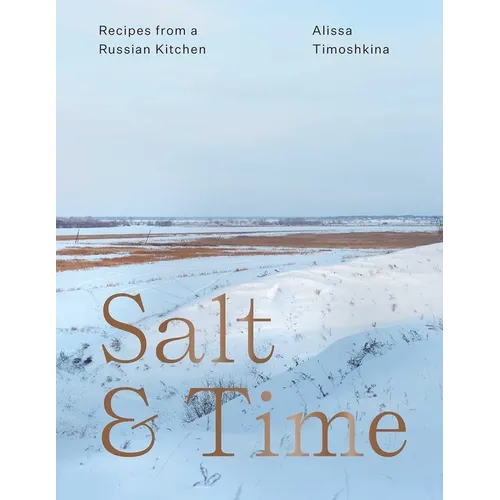 Salt & Time: Recipes from a Russian Kitchen - Paperback