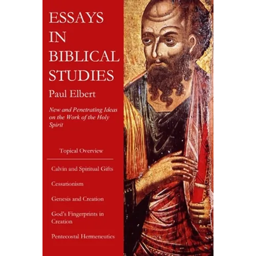 Essays in Biblical Studies: New and Penetrating Ideas on the Work of the Holy Spirit - Paperback
