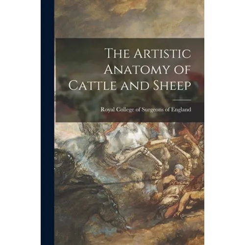 The Artistic Anatomy of Cattle and Sheep - Paperback